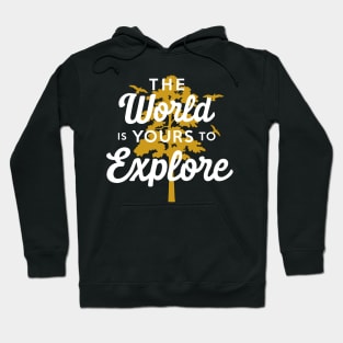 the world is yours to explore Hoodie